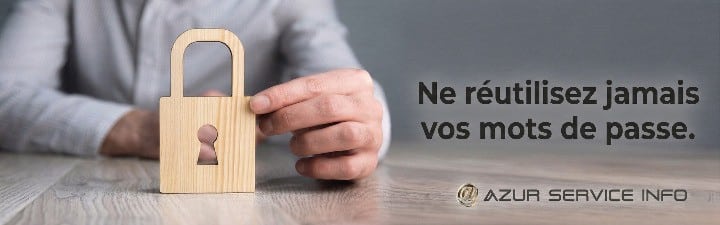 Ne compromettez pas votre sécurité en réutilisant vos mots de passe. AZURSERVICEINFO à Menton vous guide pour une protection optimale. Appelez-nous au 04 22 13 25 23.